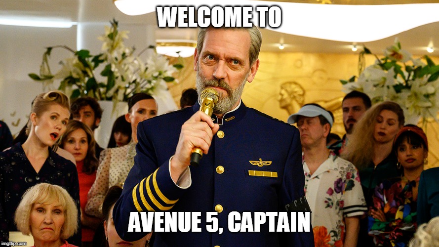 WELCOME TO AVENUE 5, CAPTAIN | made w/ Imgflip meme maker