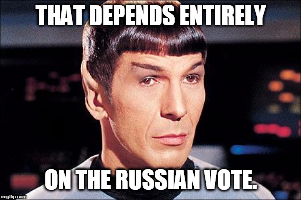 Condescending Spock | THAT DEPENDS ENTIRELY ON THE RUSSIAN VOTE. | image tagged in condescending spock | made w/ Imgflip meme maker