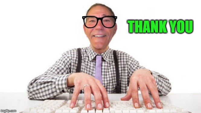 kewlew | THANK YOU | image tagged in kewlew | made w/ Imgflip meme maker