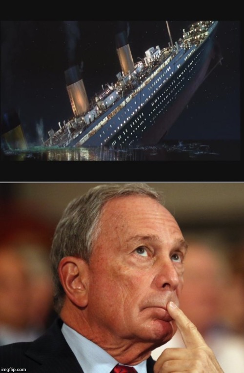 image tagged in titanic sinking,mike bloomberg | made w/ Imgflip meme maker