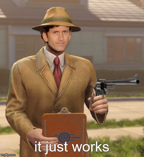 todd howard | it just works | image tagged in todd howard | made w/ Imgflip meme maker