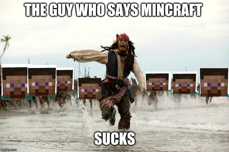 same goes for the guy who says fortnite sucks. | THE GUY WHO SAYS MINCRAFT; SUCKS | image tagged in minecraft,fortnite | made w/ Imgflip meme maker