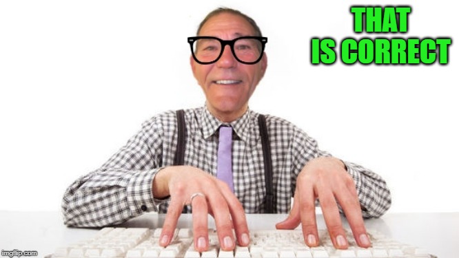 kewlew | THAT IS CORRECT | image tagged in kewlew | made w/ Imgflip meme maker