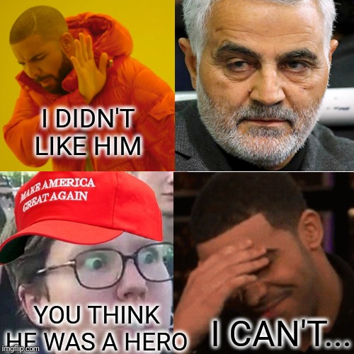 I DIDN'T LIKE HIM YOU THINK HE WAS A HERO I CAN'T... | made w/ Imgflip meme maker