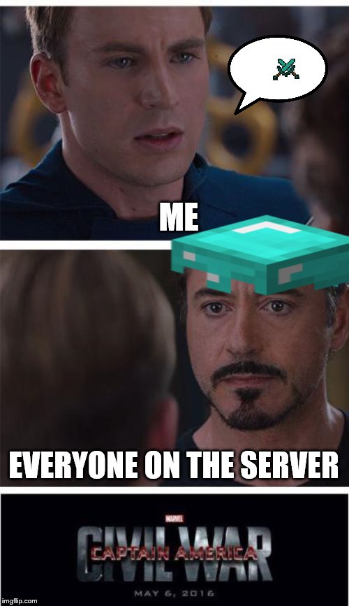 Marvel Civil War 1 | ME; EVERYONE ON THE SERVER | image tagged in memes,marvel civil war 1 | made w/ Imgflip meme maker