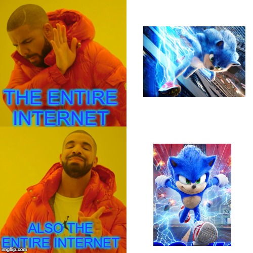 Sonic Movie (Hotline Bling) | THE ENTIRE INTERNET; ALSO THE ENTIRE INTERNET | image tagged in memes,drake hotline bling,sonic movie,sonic the hedgehog | made w/ Imgflip meme maker