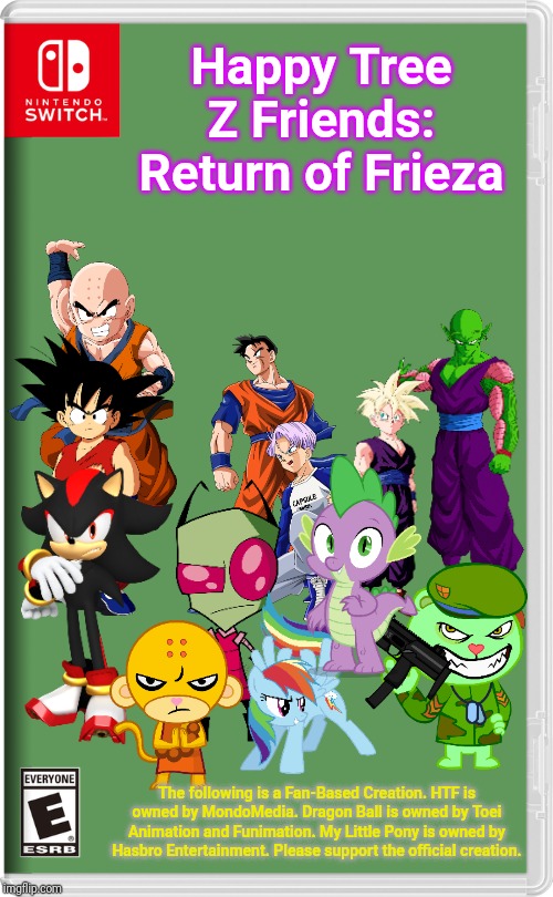 Another HTF & DBZ Game! | Happy Tree Z Friends: Return of Frieza; The following is a Fan-Based Creation. HTF is owned by MondoMedia. Dragon Ball is owned by Toei Animation and Funimation. My Little Pony is owned by Hasbro Entertainment. Please support the official creation. | image tagged in nintendo switch,crossover,gaming,dragon ball z,happy tree friends,my little pony | made w/ Imgflip meme maker