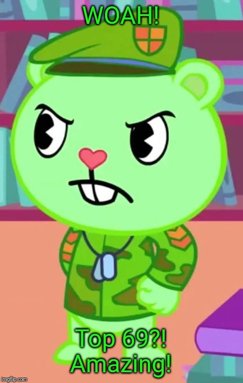 Mad Flippy (HTF) | WOAH! Top 69?! Amazing! | image tagged in mad flippy htf | made w/ Imgflip meme maker