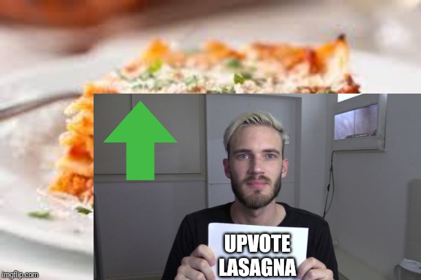 UPVOTE LASAGNA | made w/ Imgflip meme maker