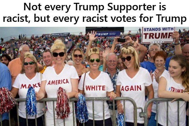 High Quality Racist Love To Vote For Trump Blank Meme Template