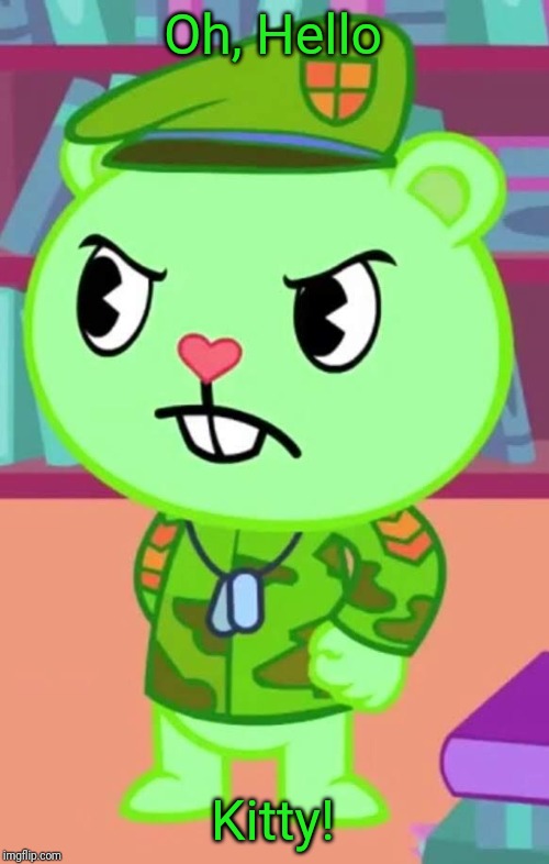 Mad Flippy (HTF) | Oh, Hello Kitty! | image tagged in mad flippy htf | made w/ Imgflip meme maker