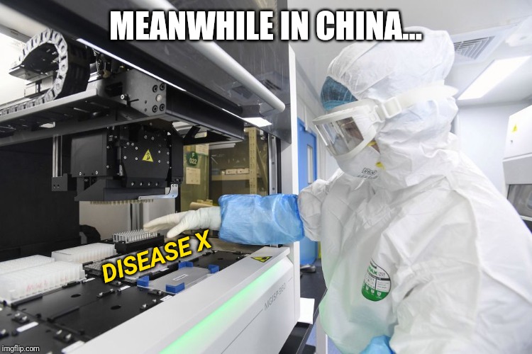 China Keeping Secrets | MEANWHILE IN CHINA... DISEASE X | image tagged in made in china,news,cdc,humans | made w/ Imgflip meme maker