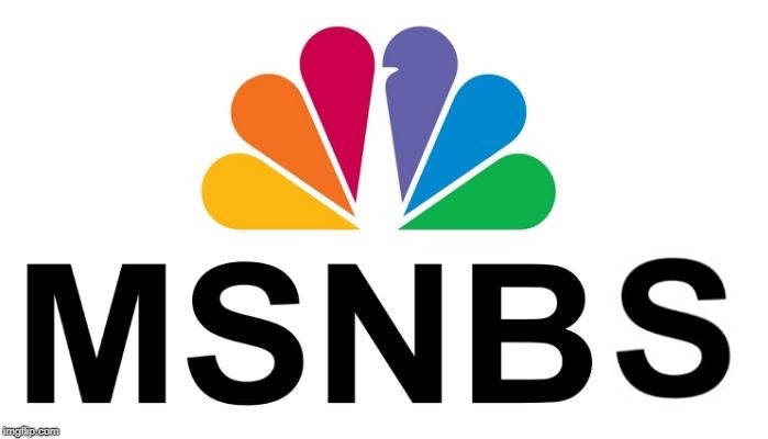 msnbs | image tagged in msnbc | made w/ Imgflip meme maker