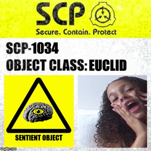 SCP Euclid Label Template (Foundation Tale's) | 1034; EUCLID | image tagged in scp euclid label template foundation tale's | made w/ Imgflip meme maker