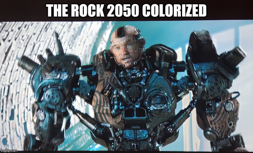 2050 | THE ROCK 2050 COLORIZED | image tagged in meme,funny meme | made w/ Imgflip meme maker