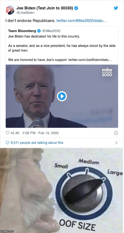 Nobody likes you mike | image tagged in oof size large,bloomberg,politics,joe biden | made w/ Imgflip meme maker