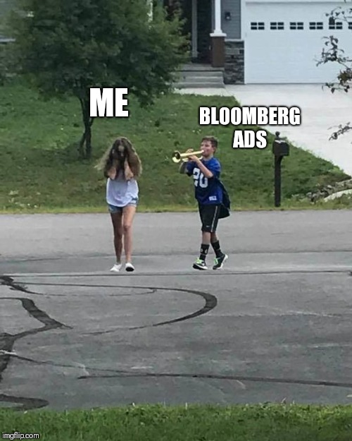 Trumpet Boy | BLOOMBERG ADS; ME | image tagged in trumpet boy | made w/ Imgflip meme maker