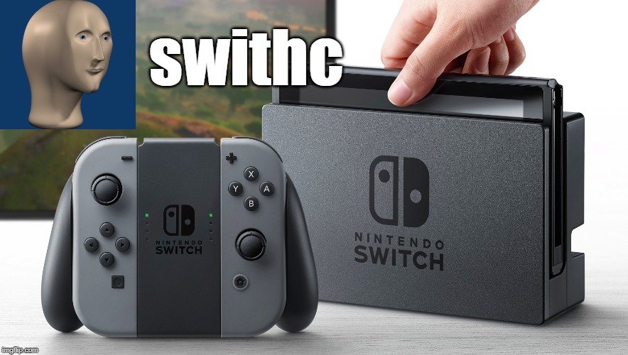 Meme Man Nintendo swithc | swithc | image tagged in nintendo switch,switch,meme man | made w/ Imgflip meme maker