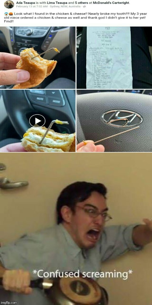 Metal rod found in the McDonald's chicken and cheese sandwich | image tagged in confused screaming,mcdonalds,mcdonald's,memes,meme,funny | made w/ Imgflip meme maker