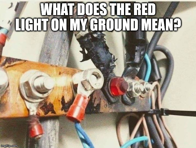 WHAT DOES THE RED LIGHT ON MY GROUND MEAN? | made w/ Imgflip meme maker