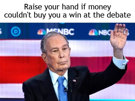 Michael Bloomberg Money Can't Buy The Debate Blank Meme Template