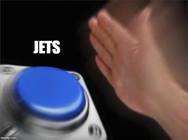 Blank Nut Button Meme | JETS | image tagged in memes,blank nut button | made w/ Imgflip meme maker