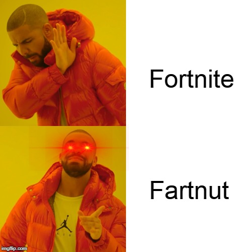 Drake Hotline Bling | Fortnite; Fartnut | image tagged in memes,drake hotline bling | made w/ Imgflip meme maker