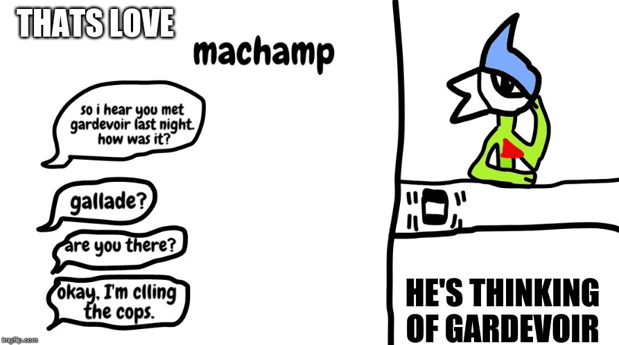 THATS LOVE; HE'S THINKING OF GARDEVOIR | made w/ Imgflip meme maker