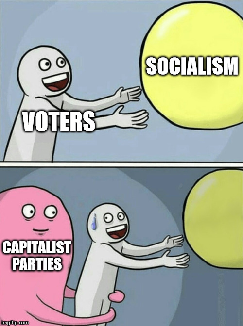 Running Away Balloon | SOCIALISM; VOTERS; CAPITALIST PARTIES | image tagged in memes,running away balloon,socialism,capitalism | made w/ Imgflip meme maker