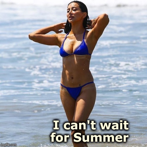 I live near the Beach , so . . . | I can't wait     for Summer | image tagged in warm weather,almost there,coming out,frosty,anticipation | made w/ Imgflip meme maker