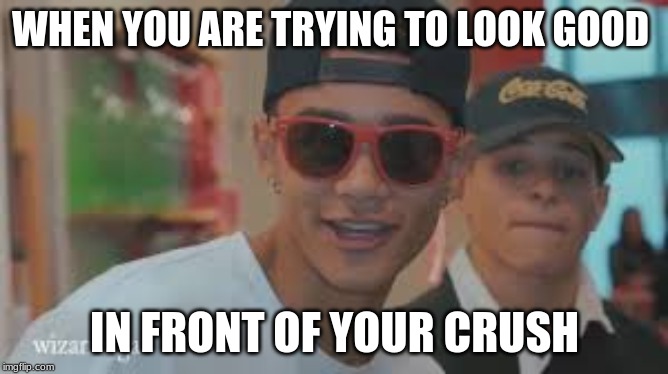 WHEN YOU ARE TRYING TO LOOK GOOD; IN FRONT OF YOUR CRUSH | image tagged in prettymuch,zionkuwonu | made w/ Imgflip meme maker