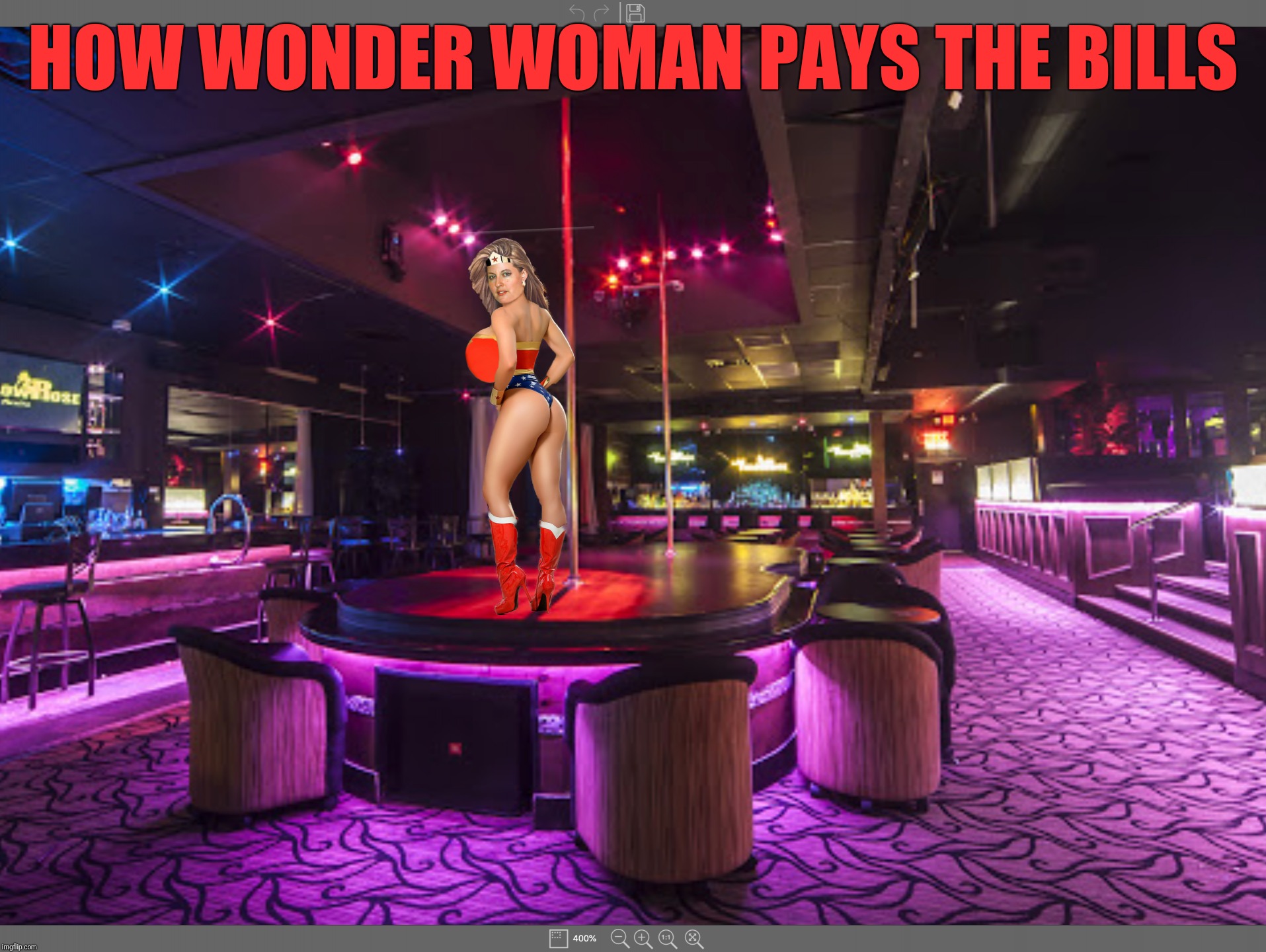 PAYING THE RENT | HOW WONDER WOMAN PAYS THE BILLS | image tagged in wonder woman,sexy girl,big tits,hot girl,stripper,sexy legs | made w/ Imgflip meme maker