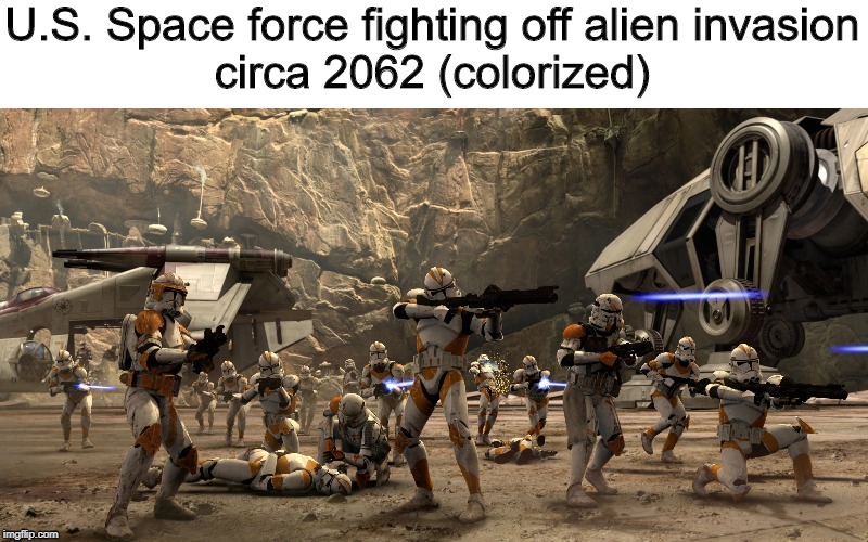 brave heroes | image tagged in memes,star wars,star wars prequels,space force,america,clone wars | made w/ Imgflip meme maker