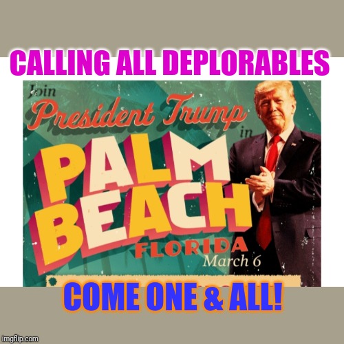 PARTY DOWN WITH THE PREZ! | CALLING ALL DEPLORABLES; COME ONE & ALL! | image tagged in presidential alert,president trump | made w/ Imgflip meme maker