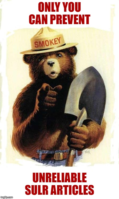 Smokey The Bear | ONLY YOU CAN PREVENT; UNRELIABLE SULR ARTICLES | image tagged in smokey the bear | made w/ Imgflip meme maker