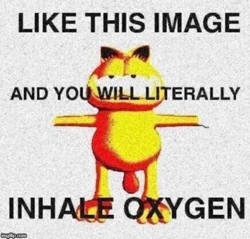 image tagged in garfield,memes,funny,oxygen,t pose,thanos | made w/ Imgflip meme maker