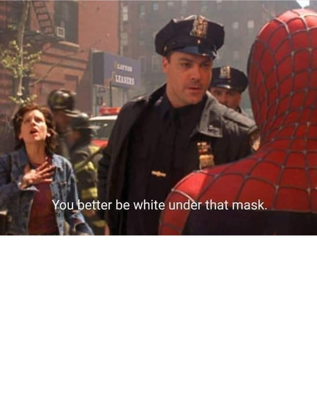 You better be white under that mask Blank Meme Template