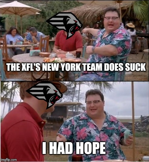 Making the same mistakes again | THE XFL'S NEW YORK TEAM DOES SUCK; I HAD HOPE | image tagged in memes,see nobody cares,football,xfiles,sloppy,playing | made w/ Imgflip meme maker