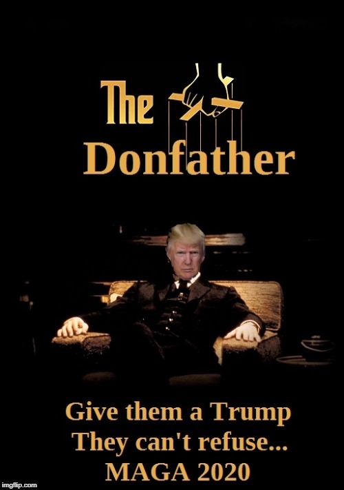 image tagged in the donfather trump | made w/ Imgflip meme maker