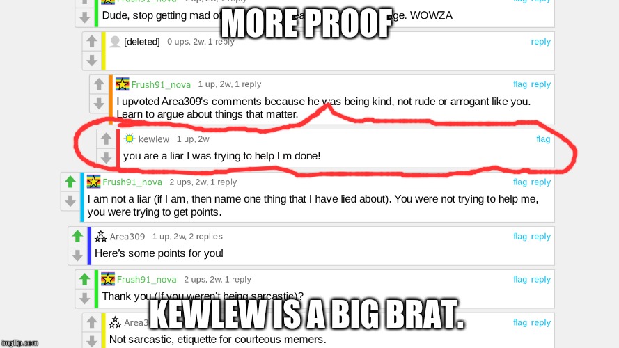 MORE PROOF; KEWLEW IS A BIG BRAT. | made w/ Imgflip meme maker