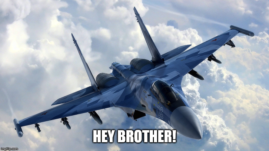 Fighter Jet | HEY BROTHER! | image tagged in fighter jet | made w/ Imgflip meme maker