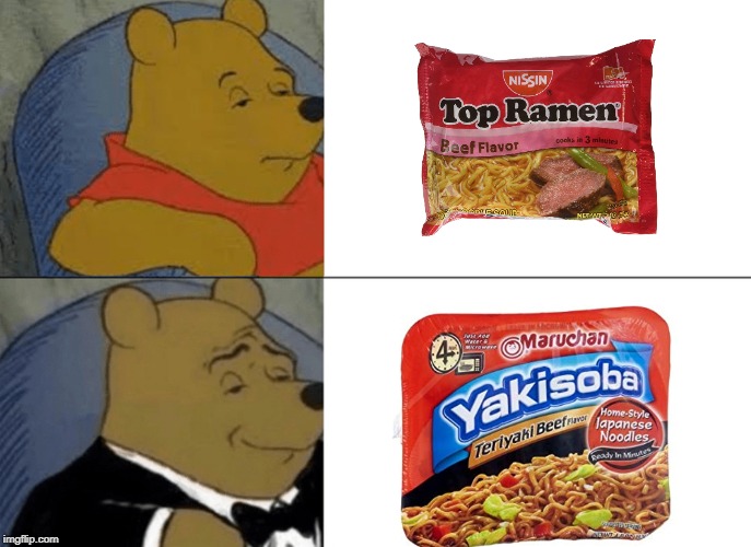 Yakisogood! | image tagged in memes,tuxedo winnie the pooh,ramen,chinese food,noodles,food | made w/ Imgflip meme maker