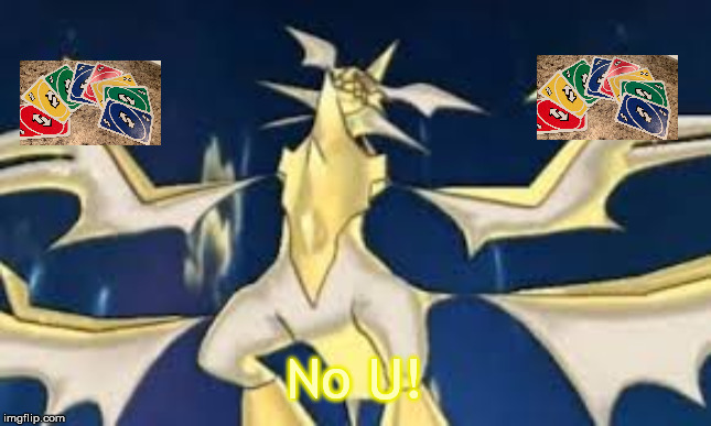 Powered up necrozma | No U! | image tagged in powered up necrozma | made w/ Imgflip meme maker