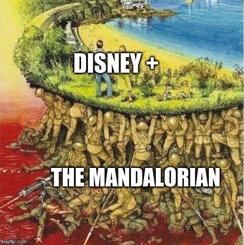 Soldiers hold up society |  DISNEY +; THE MANDALORIAN | image tagged in soldiers hold up society | made w/ Imgflip meme maker