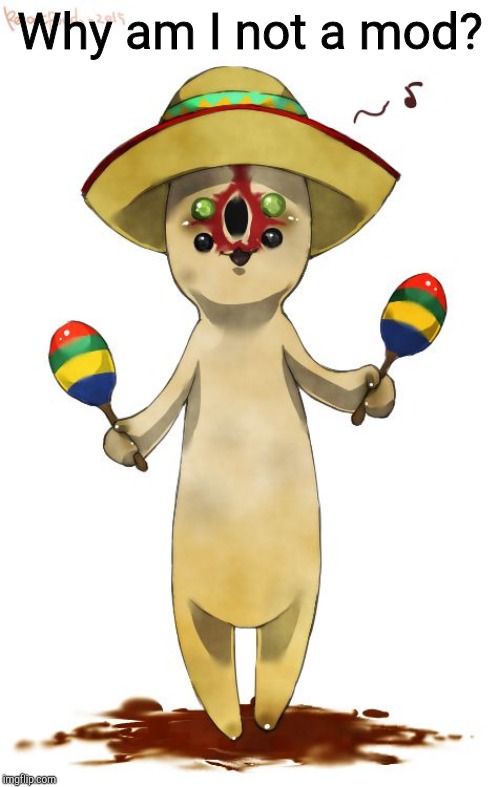 SCP-173-J | Why am I not a mod? | image tagged in scp-173-j | made w/ Imgflip meme maker