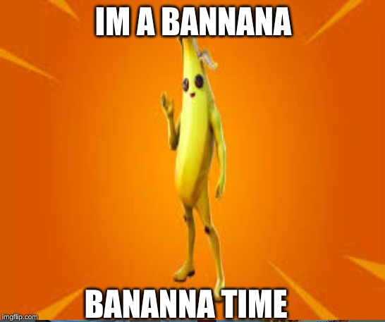 IM A BANNANA; BANANNA TIME | made w/ Imgflip meme maker