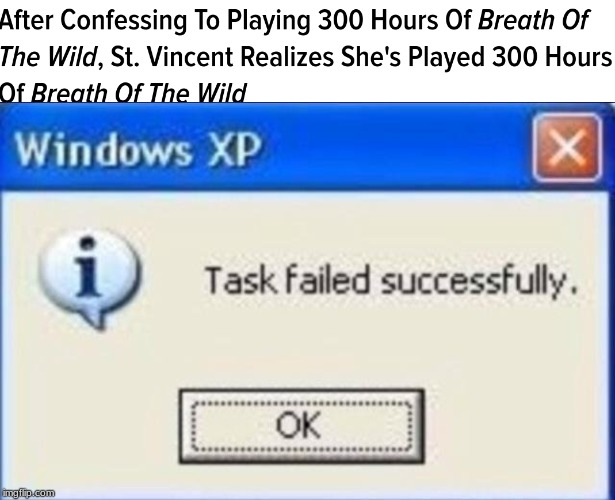 image tagged in task failed successfully | made w/ Imgflip meme maker