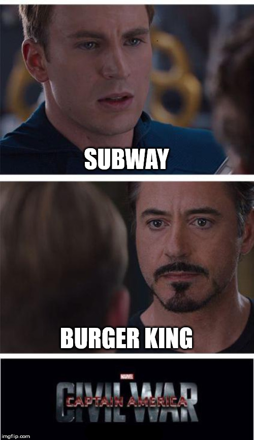 Marvel Civil War 1 | SUBWAY; BURGER KING | image tagged in memes,marvel civil war 1 | made w/ Imgflip meme maker
