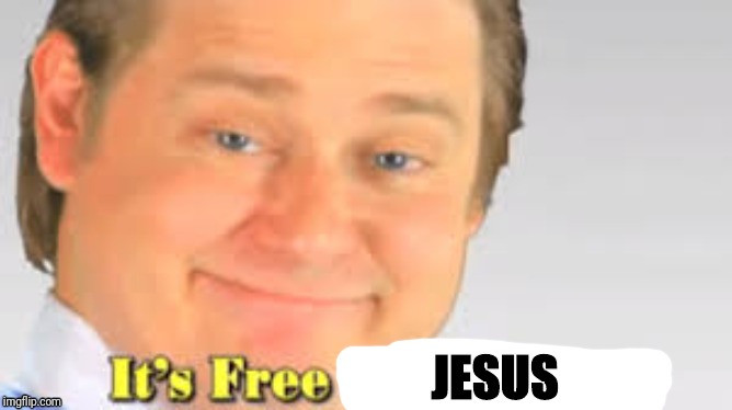 Lmao | JESUS | image tagged in it's free real estate | made w/ Imgflip meme maker