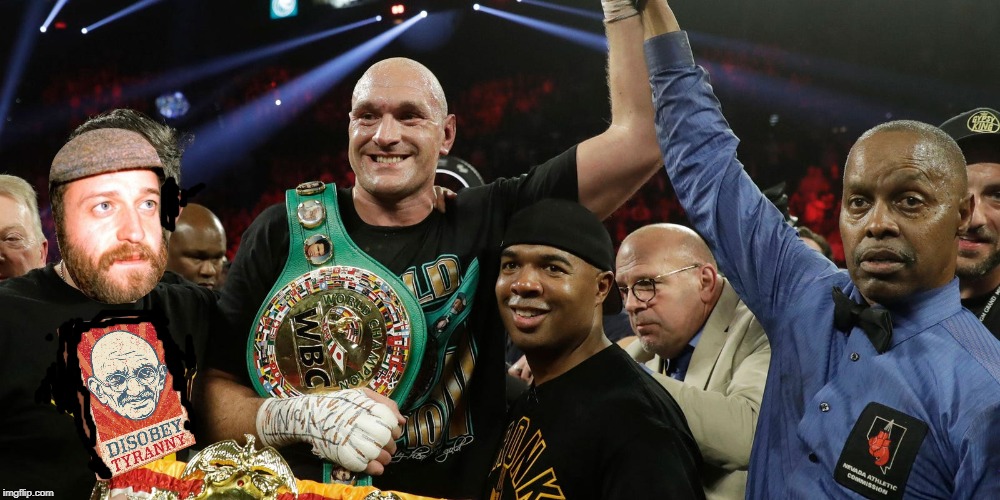 TYSON FURY | image tagged in tyson fury | made w/ Imgflip meme maker